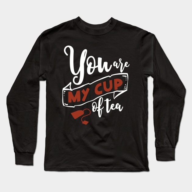 you are my cup of tee Long Sleeve T-Shirt by tee-sailor